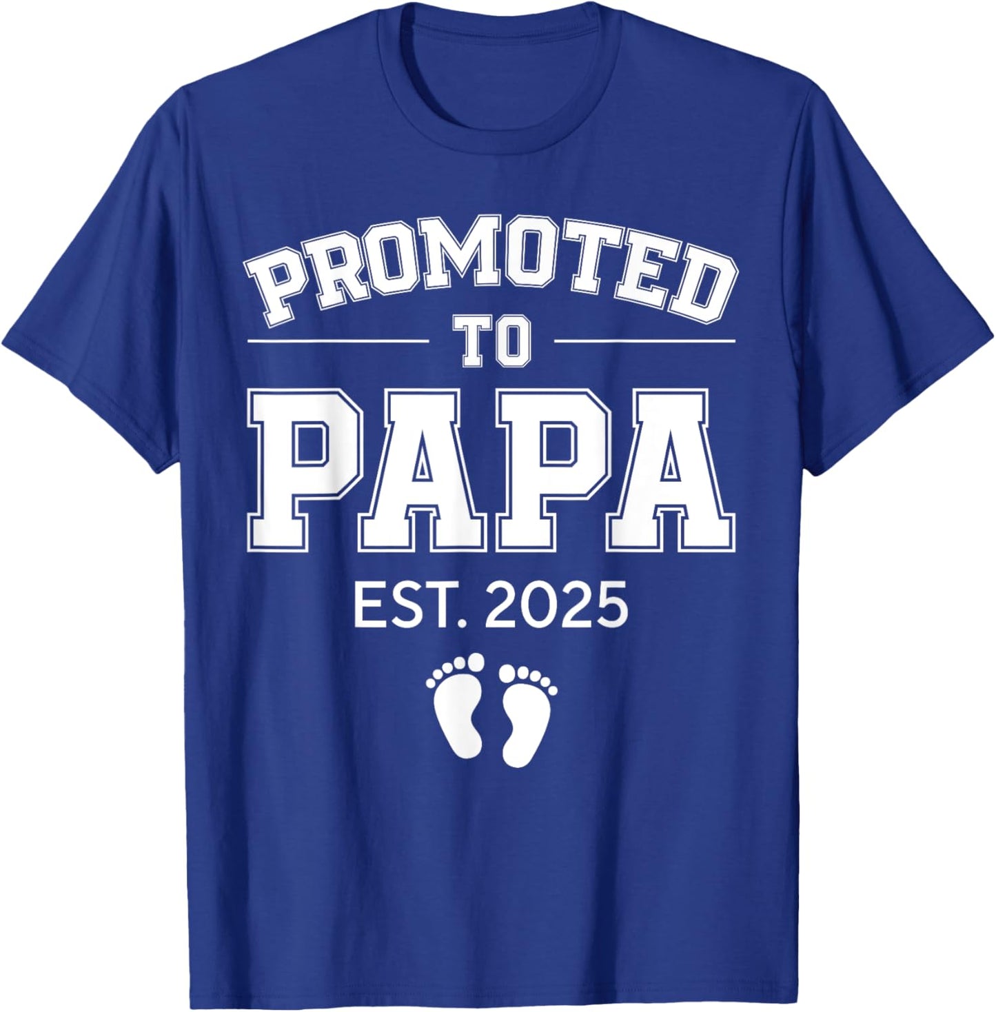 Promoted To Papa Est 2025 Dad To Be Gifts First Time Dad T-Shirt - T-Shirt | Royal