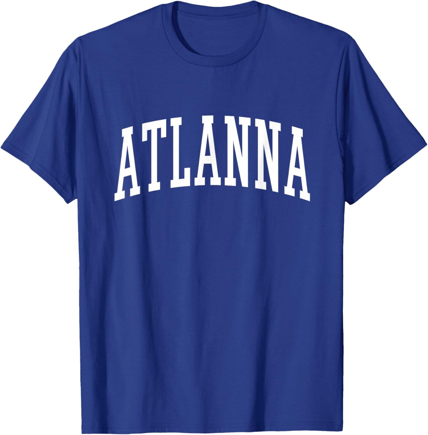 ATLANNA Funny Atlanta Pronunciation T-Shirt - T-Shirt | Royal