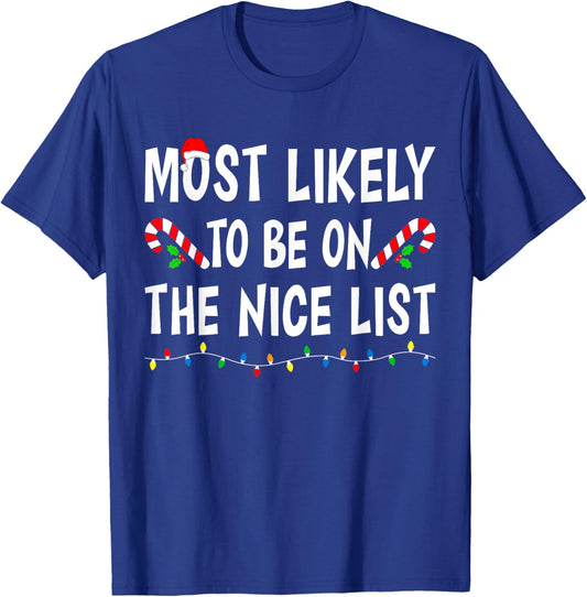 Most Likely To Be On The Nice List Funny Family Christmas T-Shirt - T-Shirt | Royal