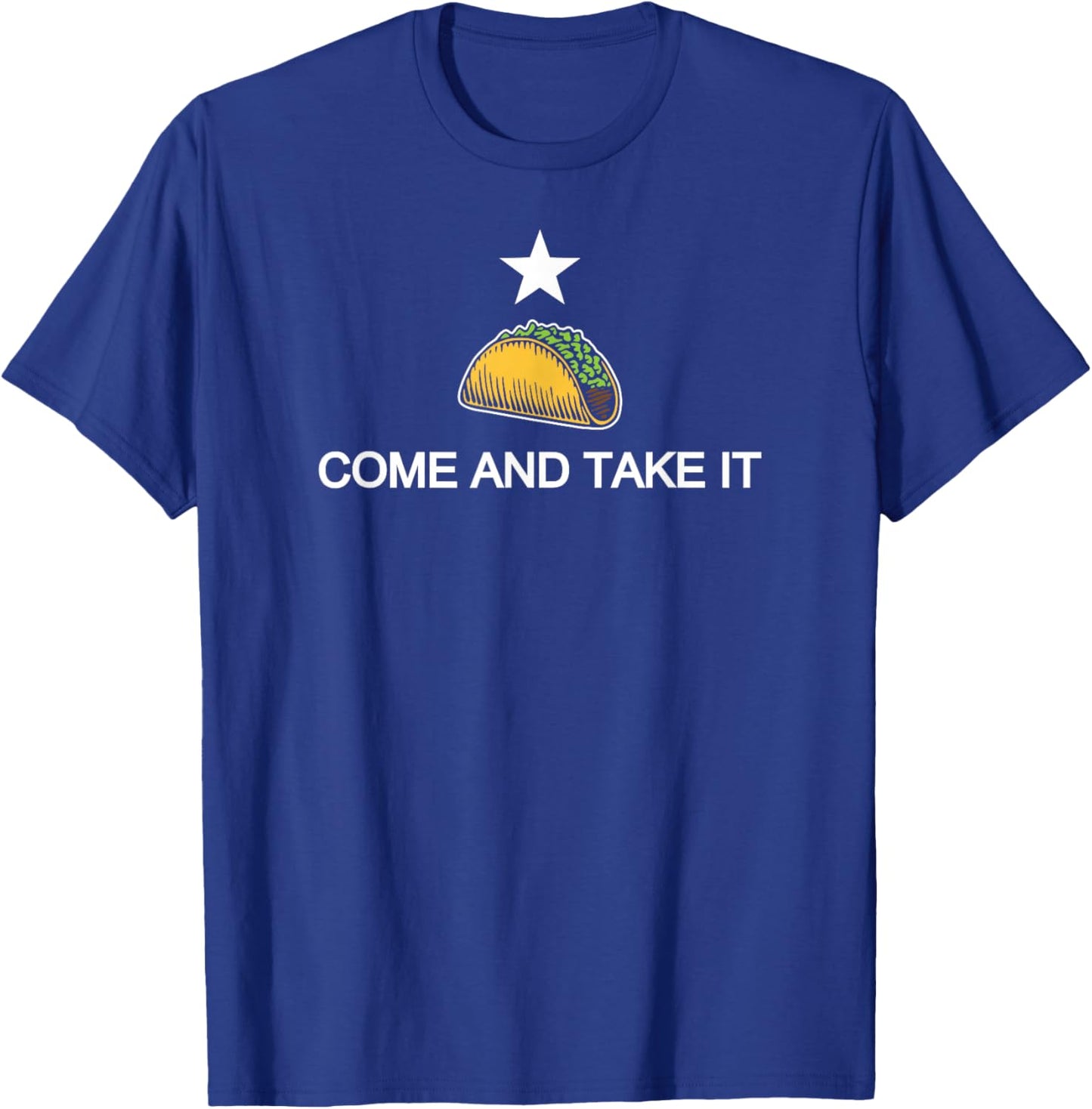Come And Take It Funny Taco T-Shirt - T-Shirt | Royal