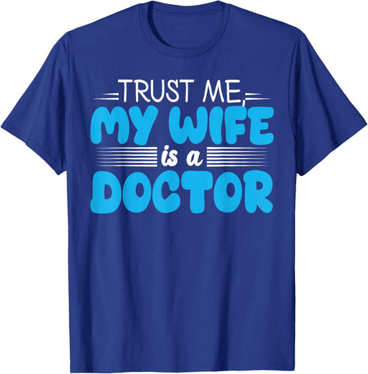My Wife is a Doctor Funny for Husband T-Shirt - T-Shirt | Royal