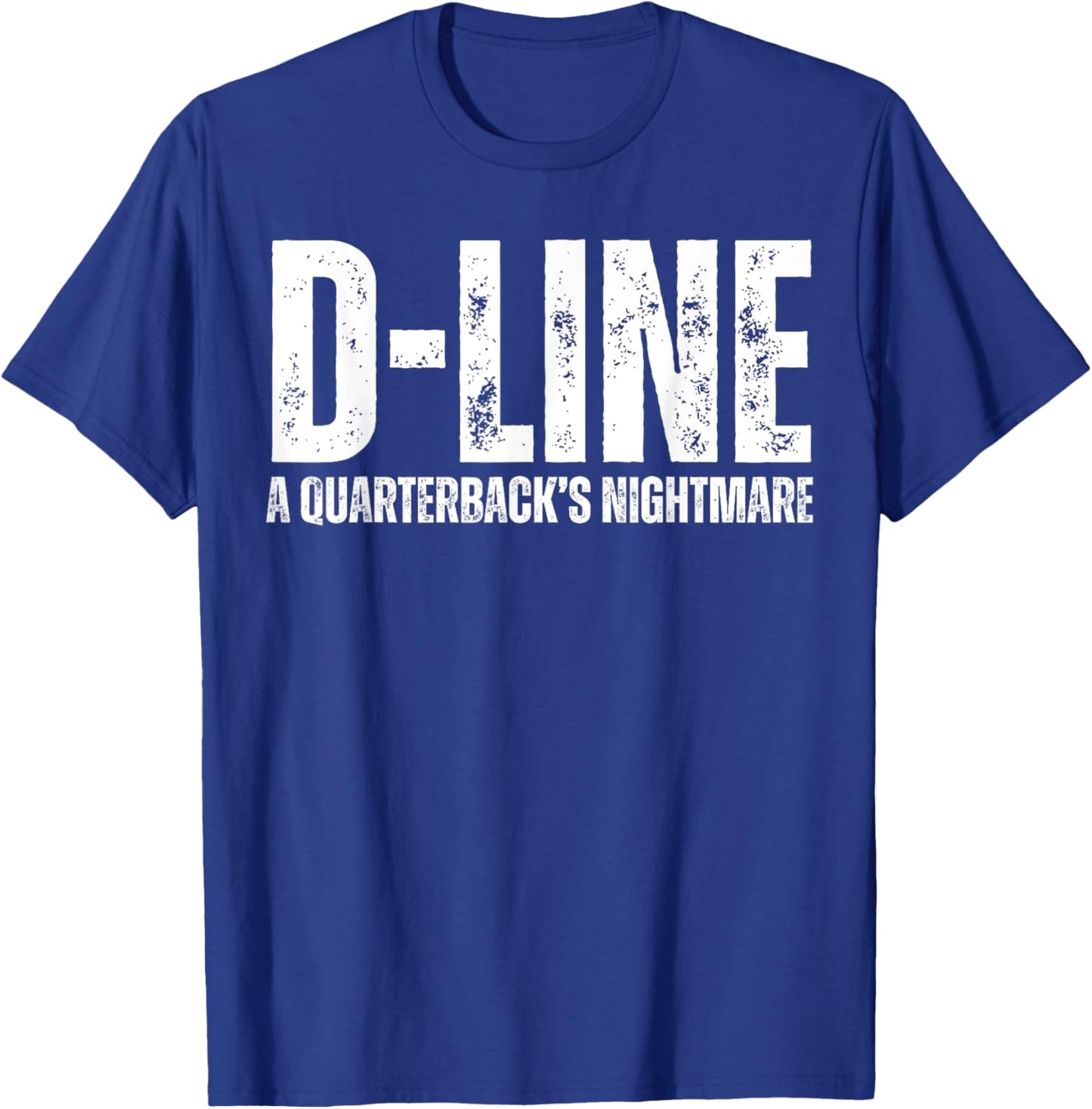 D-Line A Quarterback's Nightmare Football Defensive Lineman T-Shirt - T-Shirt | Royal