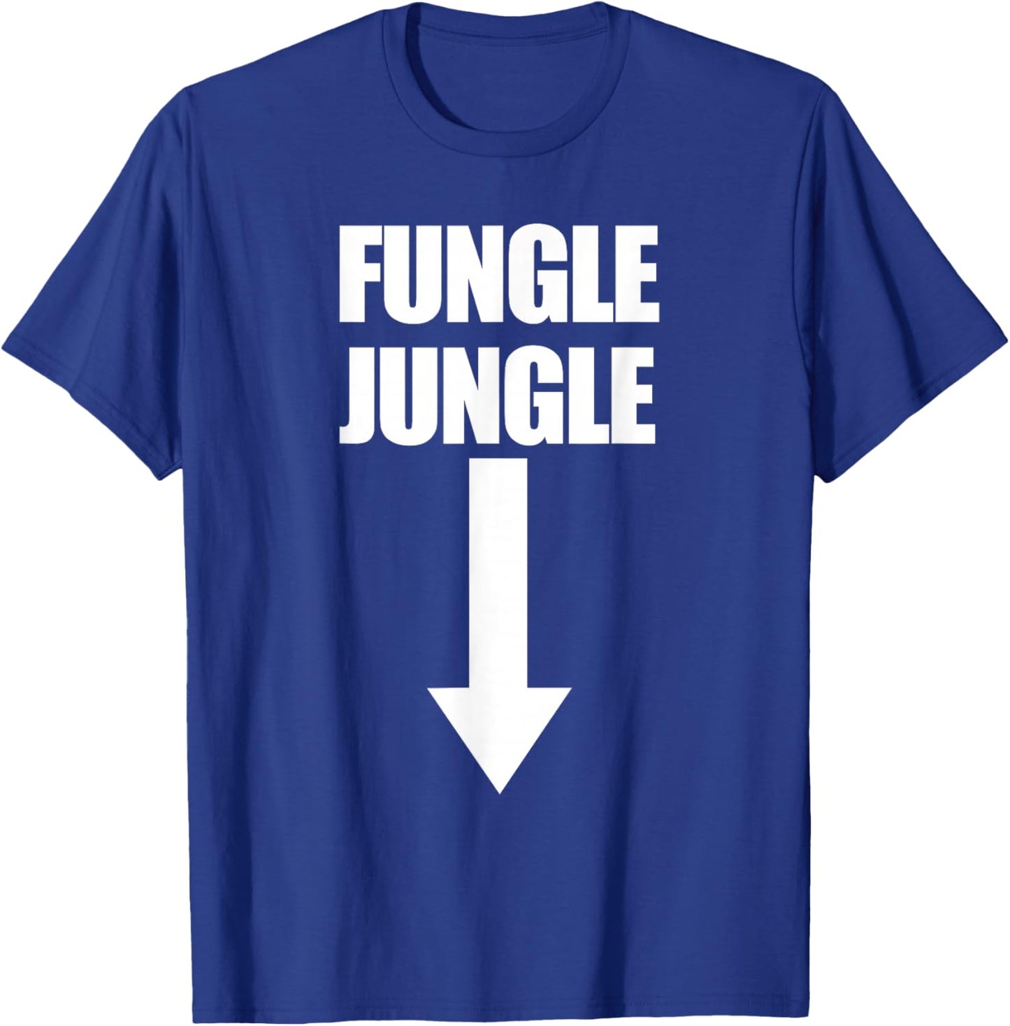 Fungle Jungle Arrow Down Raunchy Women's Embarrassing T-Shirt - T-Shirt | Royal