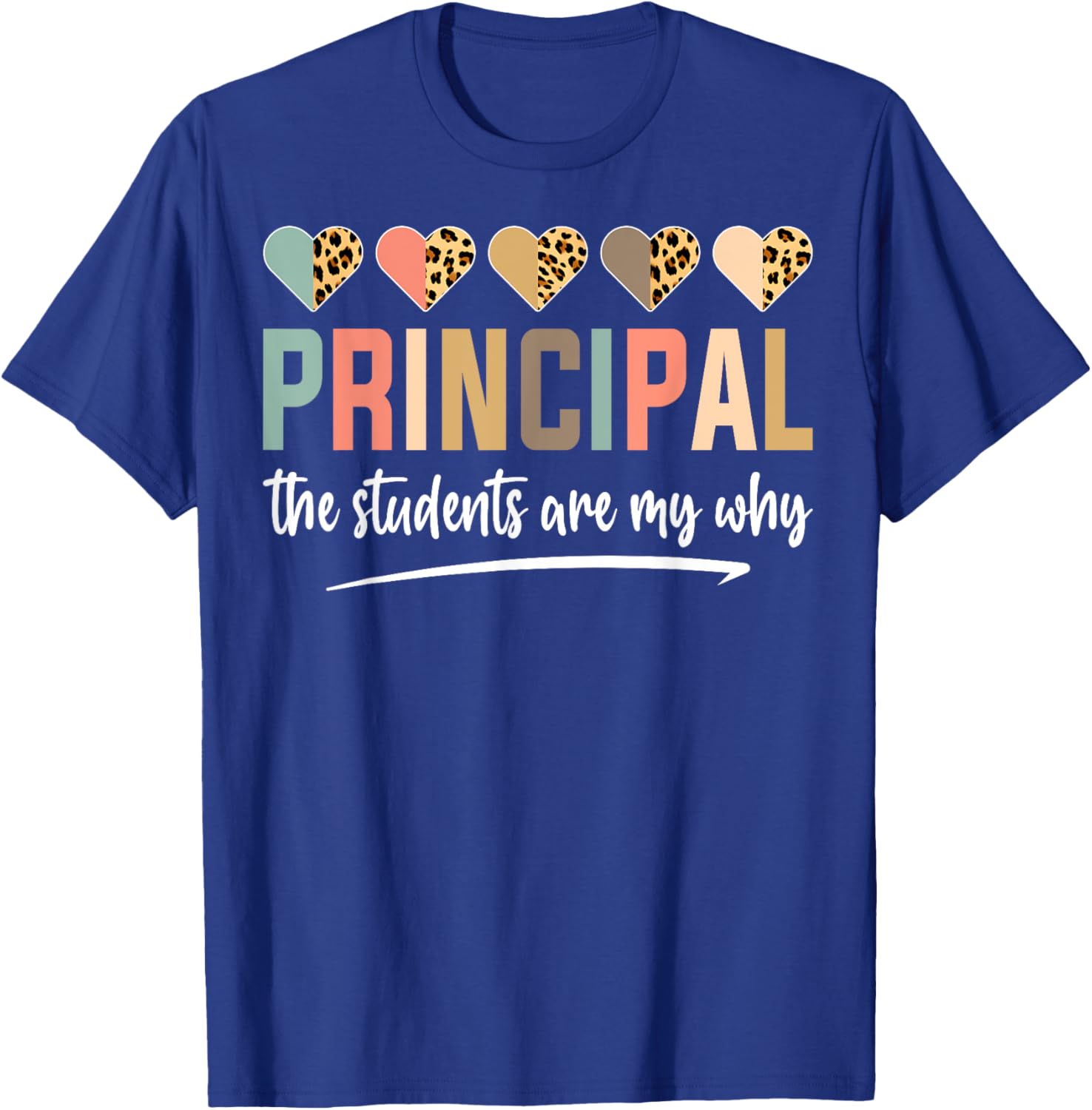 Principal The Students Are My Why Principals Principal T-Shirt - T-Shirt | Royal