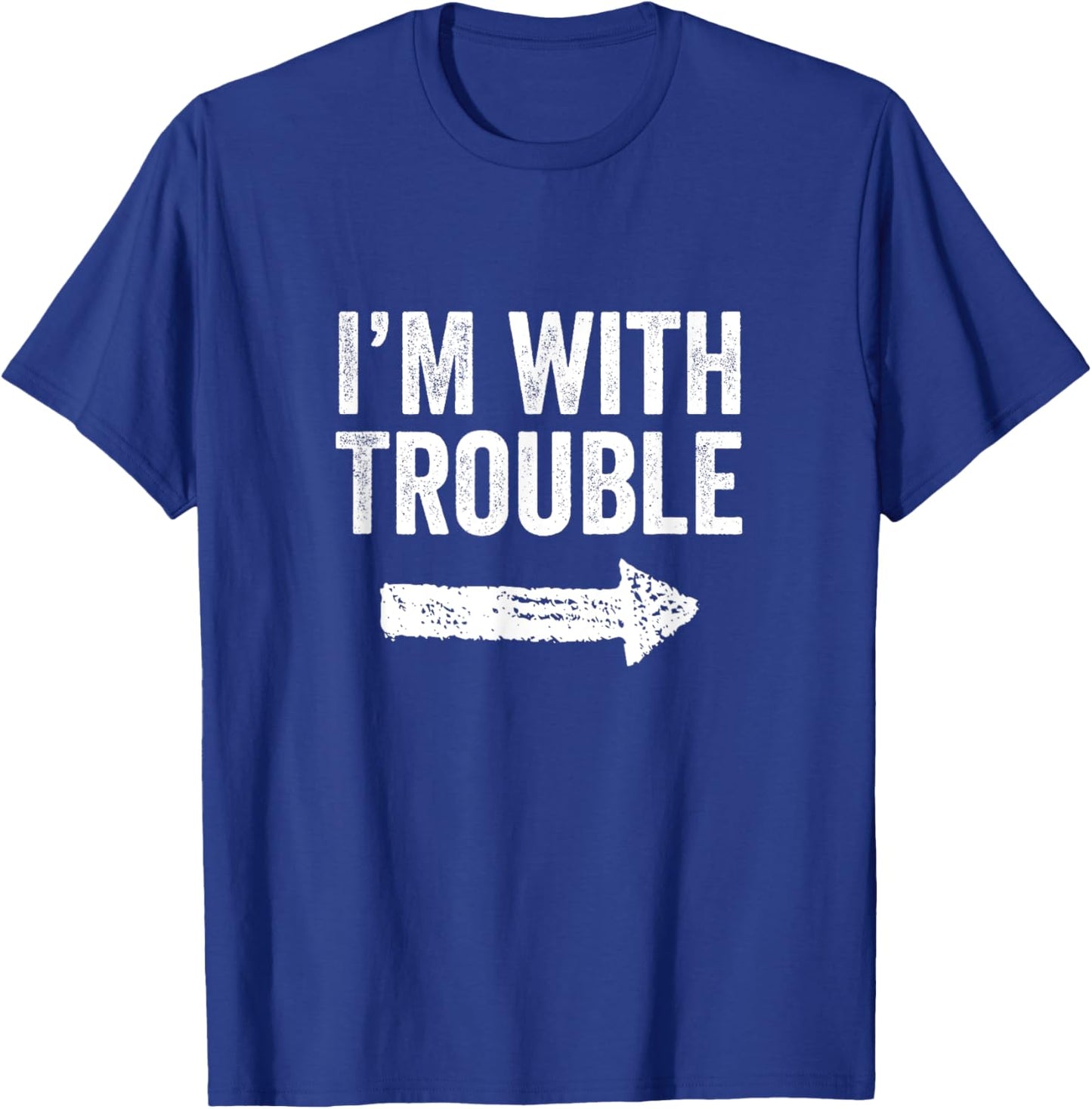 I'm With Trouble Funny Sarcastic - Adults - Black - Small - Short Sleeve - Modern Arrow Design T-Shirt - T-Shirt | Royal
