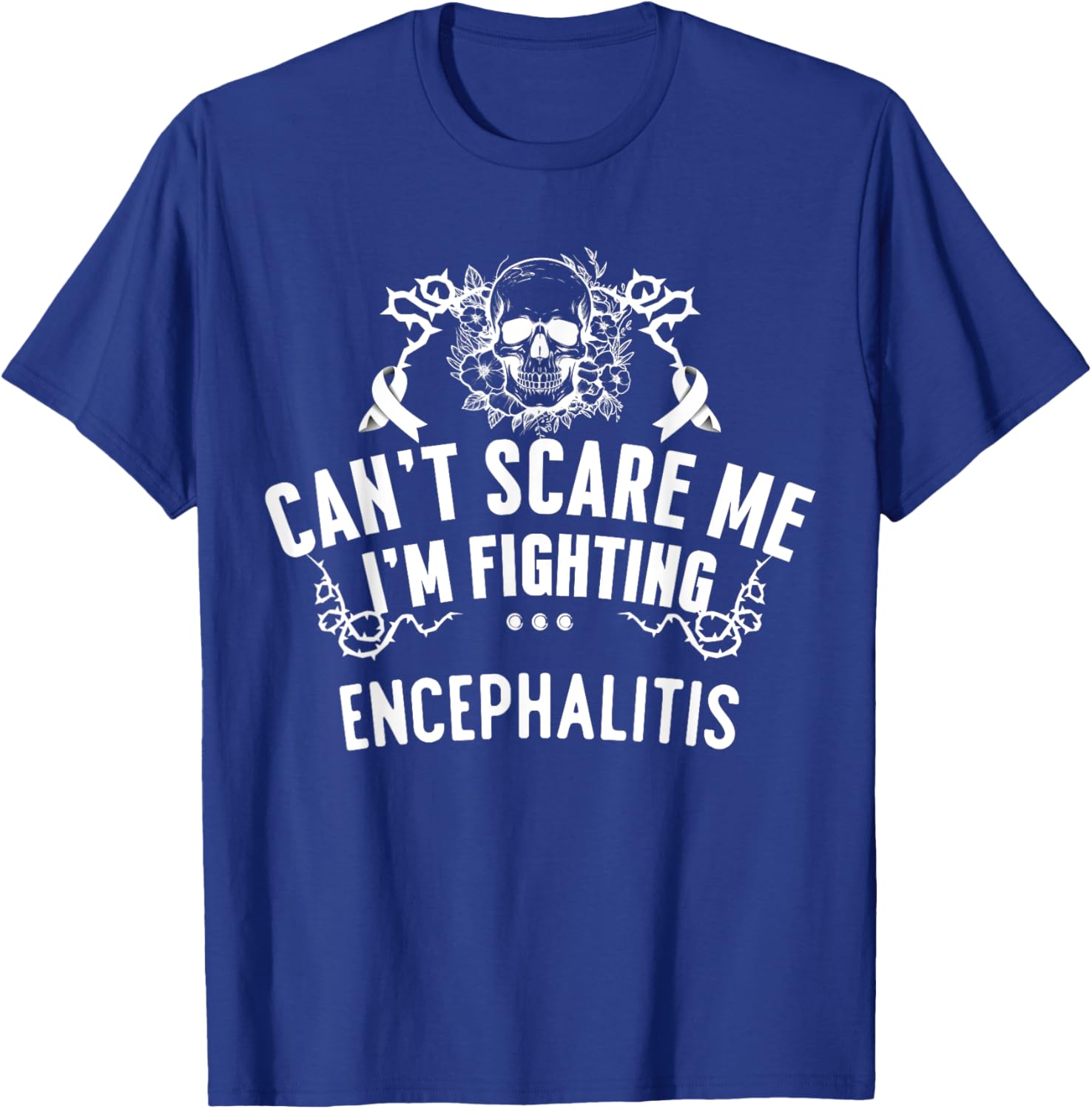 Can't Scare Me I'm Fighting Encephalitis T-Shirt - T-Shirt | Royal