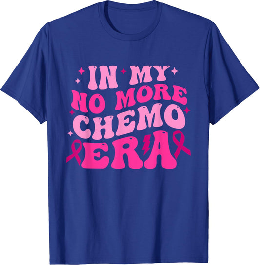 In My No More Chemo Era Breast Cancer Awareness Quote T-Shirt - T-Shirt | Royal