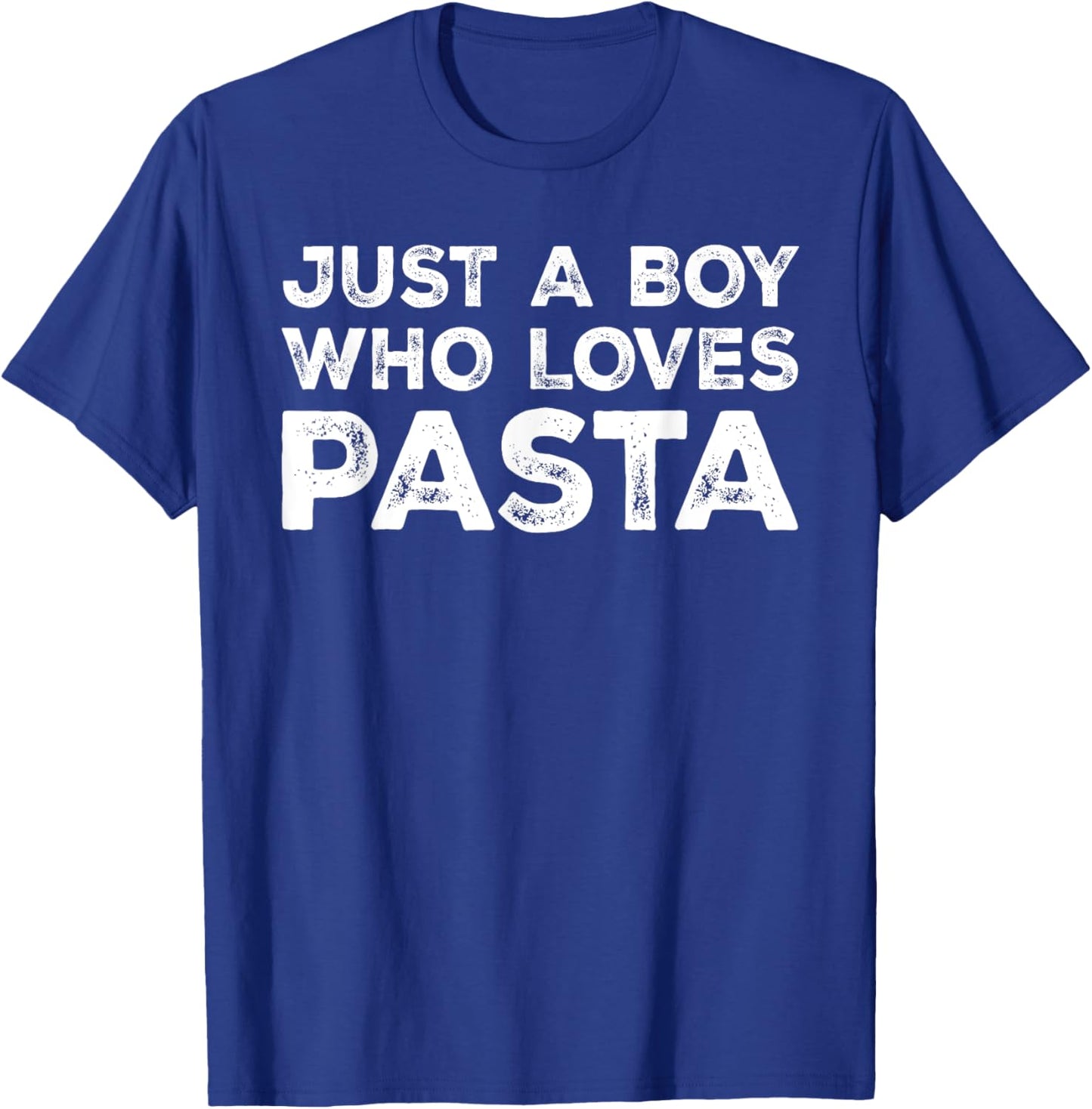Just A Boy Who Loves Pasta, Pasta Lover T-Shirt - T-Shirt | Royal