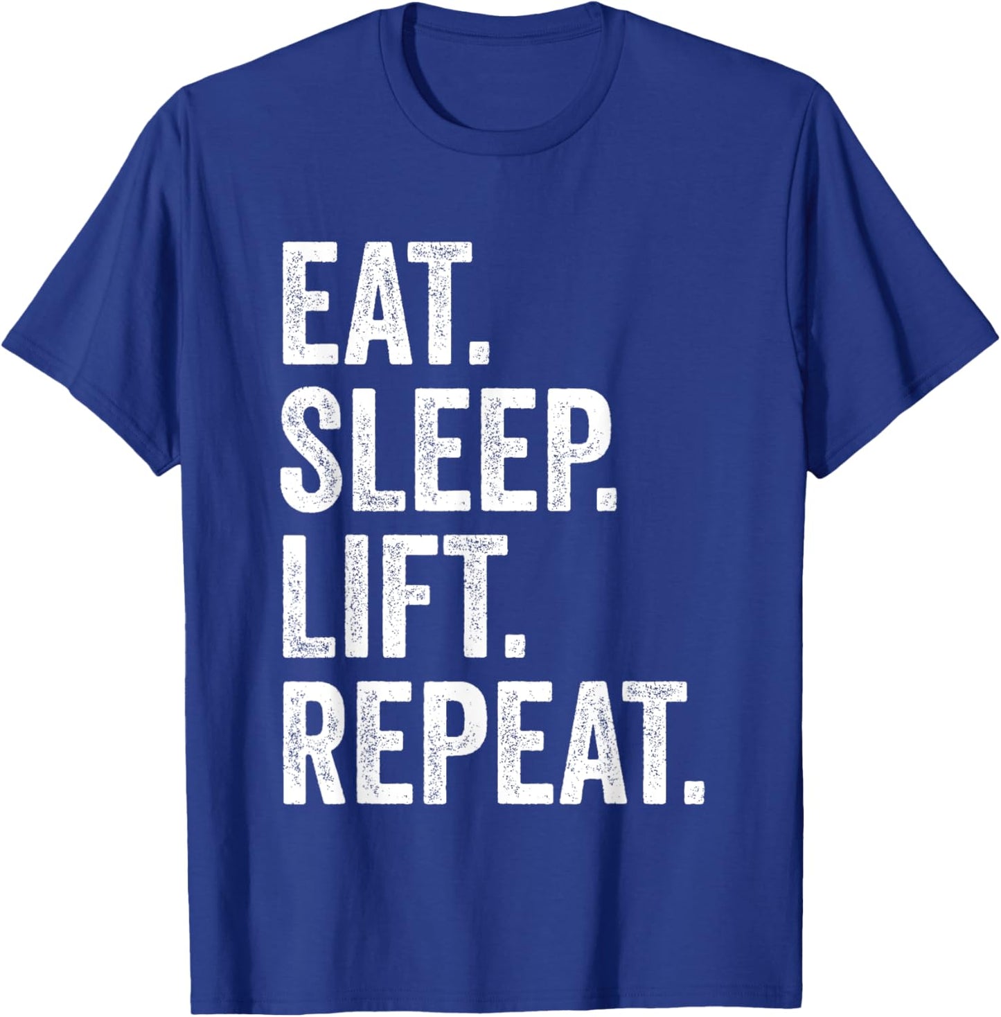 Eat Sleep Lift Repeat Fitness Bodybuilding T-Shirt - T-Shirt | Royal