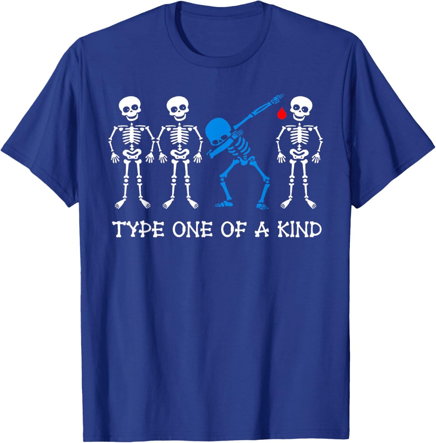 Type One Of A Kind Type 1 Diabetes Awareness Skeleton T1D T-Shirt - T-Shirt | Royal