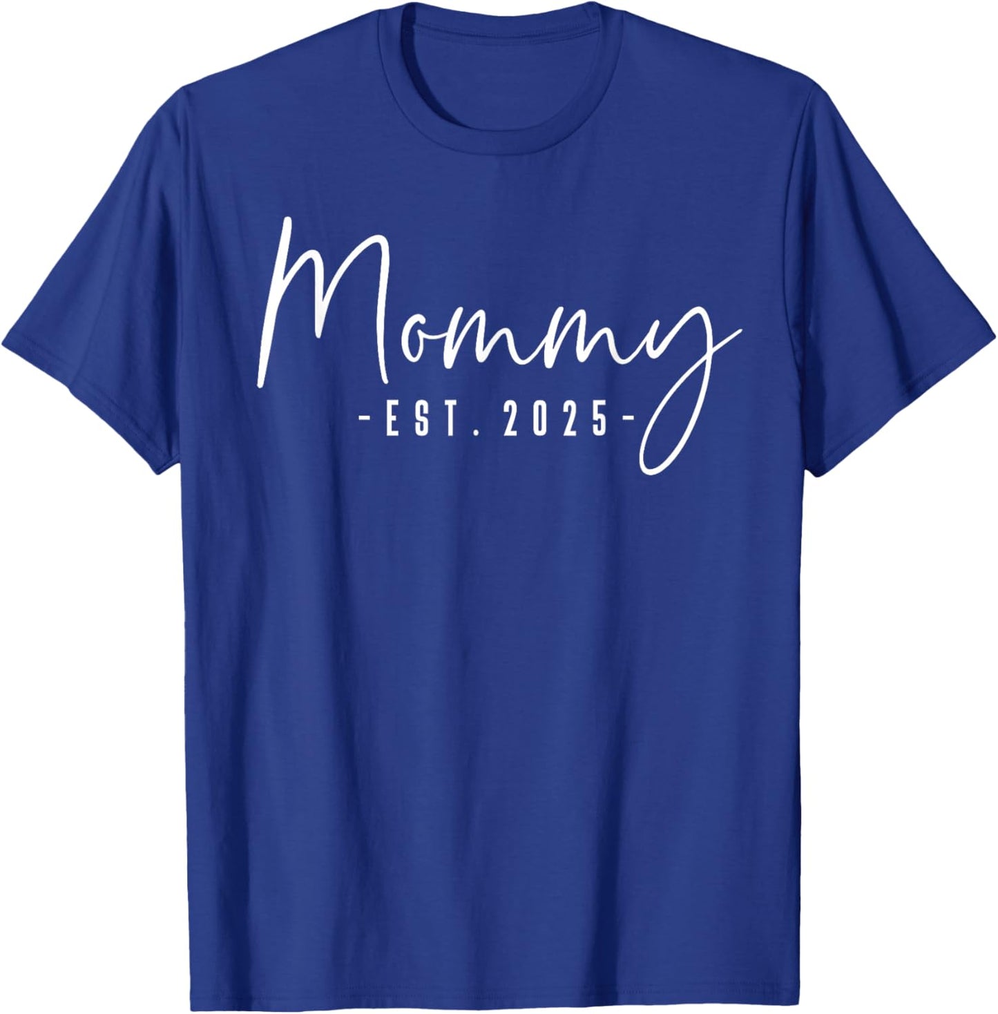 Mommy Est 2025 Mommy To Be Gifts New Mommy Pregnancy T-Shirt - T-Shirt | Royal