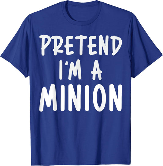 Pretend I'm A Minion Costume Party Funny Halloween Minion T-Shirt - T-Shirt | Royal