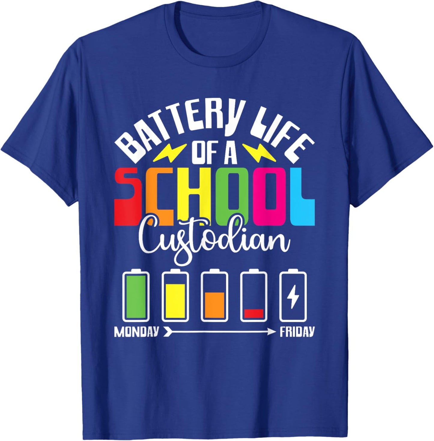 Battery Life Of Custodian Custodial Worker School Custodian T-Shirt - T-Shirt | Royal