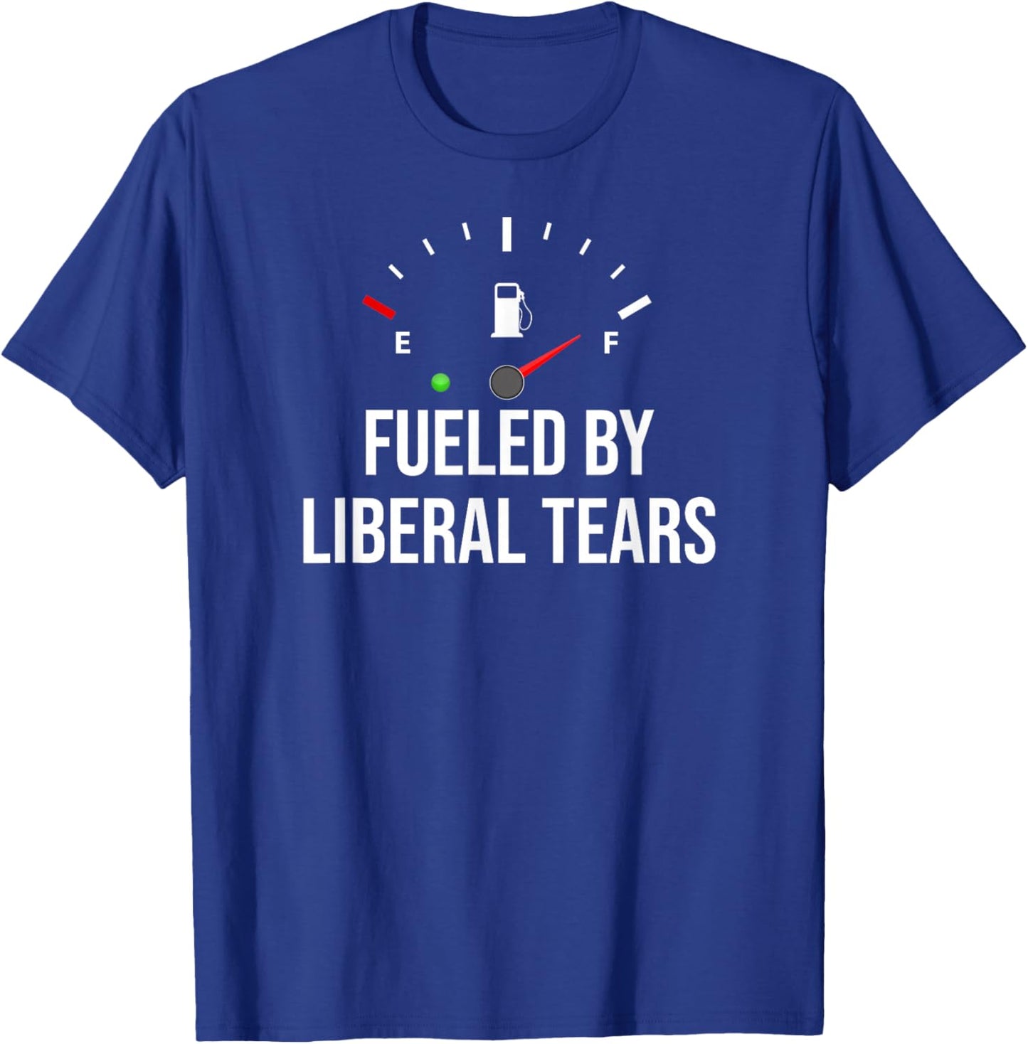 Fueled By Liberal Tears American US Powered By Liberal Tears T-Shirt - T-Shirt | Royal
