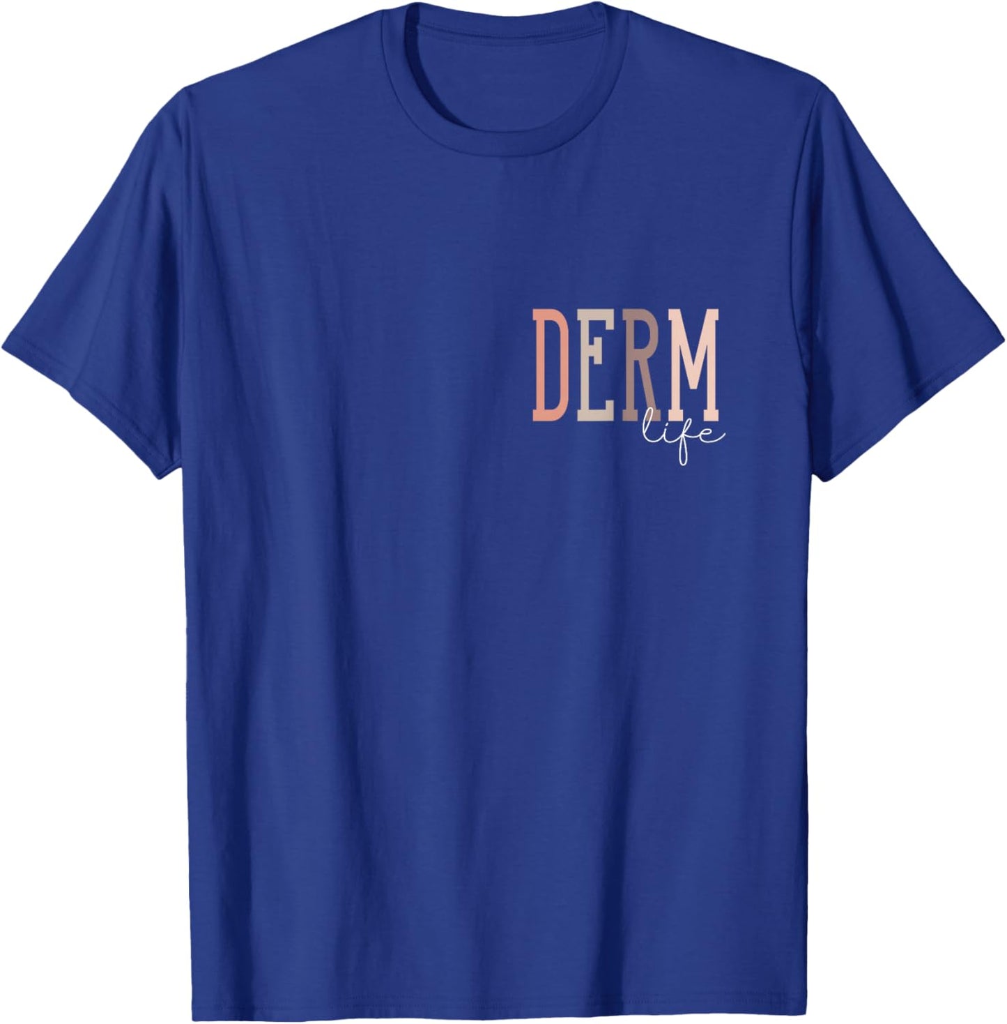 Derm Life Dermatologist & Dermatology Nurse -Adults , Black, Small, Short Sleeve T-Shirt - T-Shirt | Royal