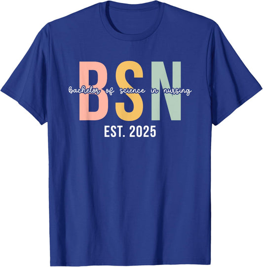 BSN Est. 2025 Bachelor Of Science In Nursing Graduation T-Shirt - T-Shirt | Royal
