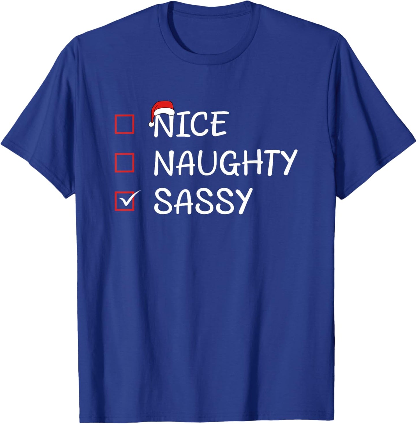 Nice Naughty Sassy T-Shirt - T-Shirt | Royal
