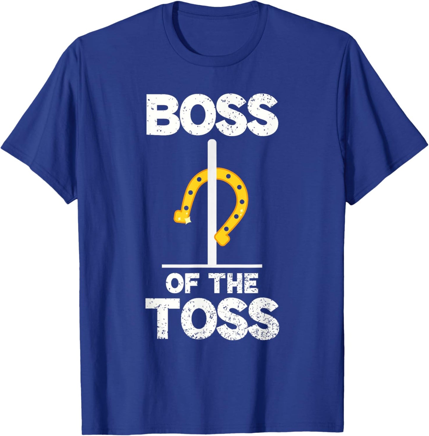 Funny Horseshoe Pitching Boss Of The Toss Horseshoe Throwing T-Shirt - T-Shirt | Royal