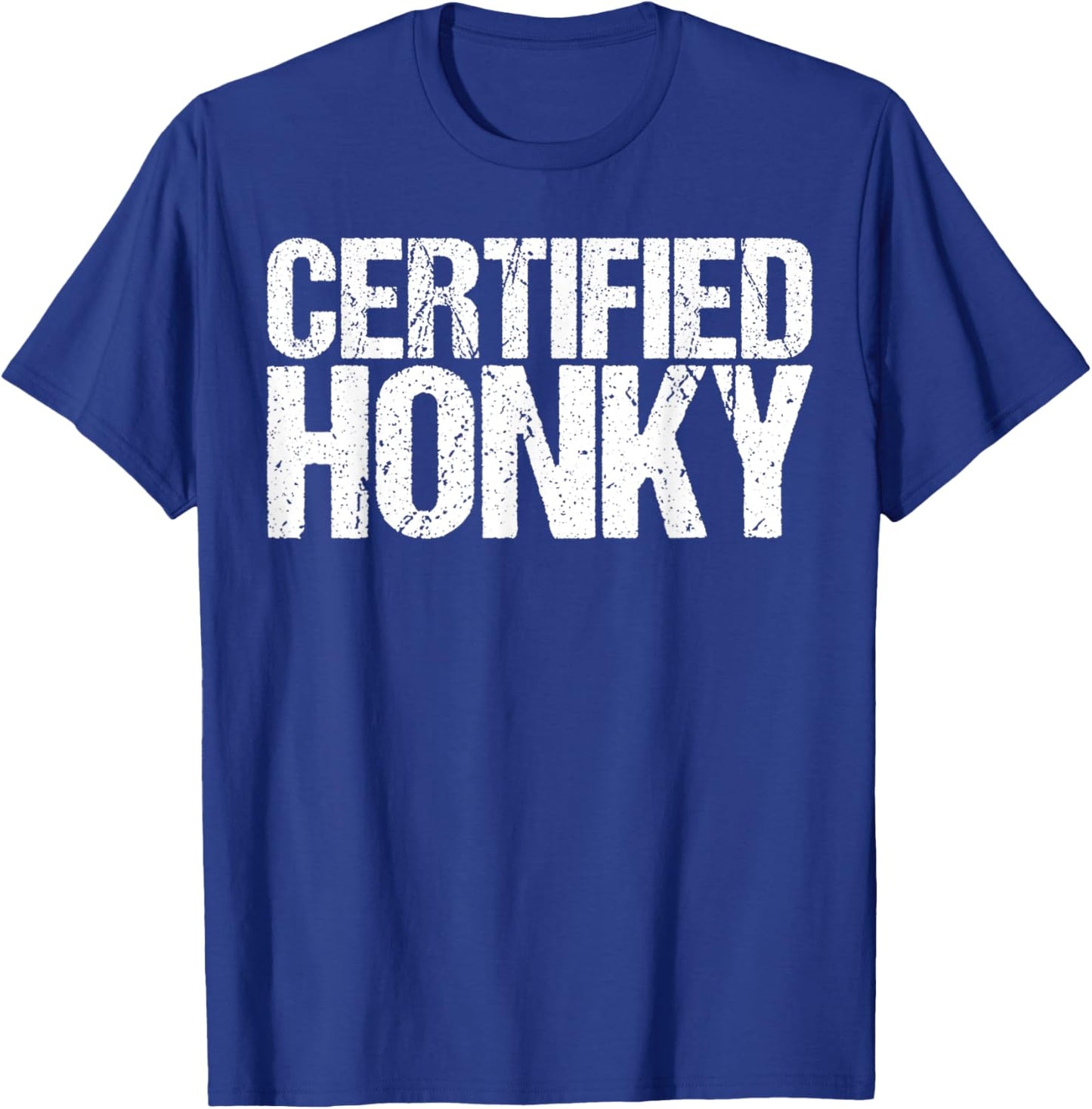 Certified Honky Shirt Hillbilly T-Shirt - T-Shirt | Royal
