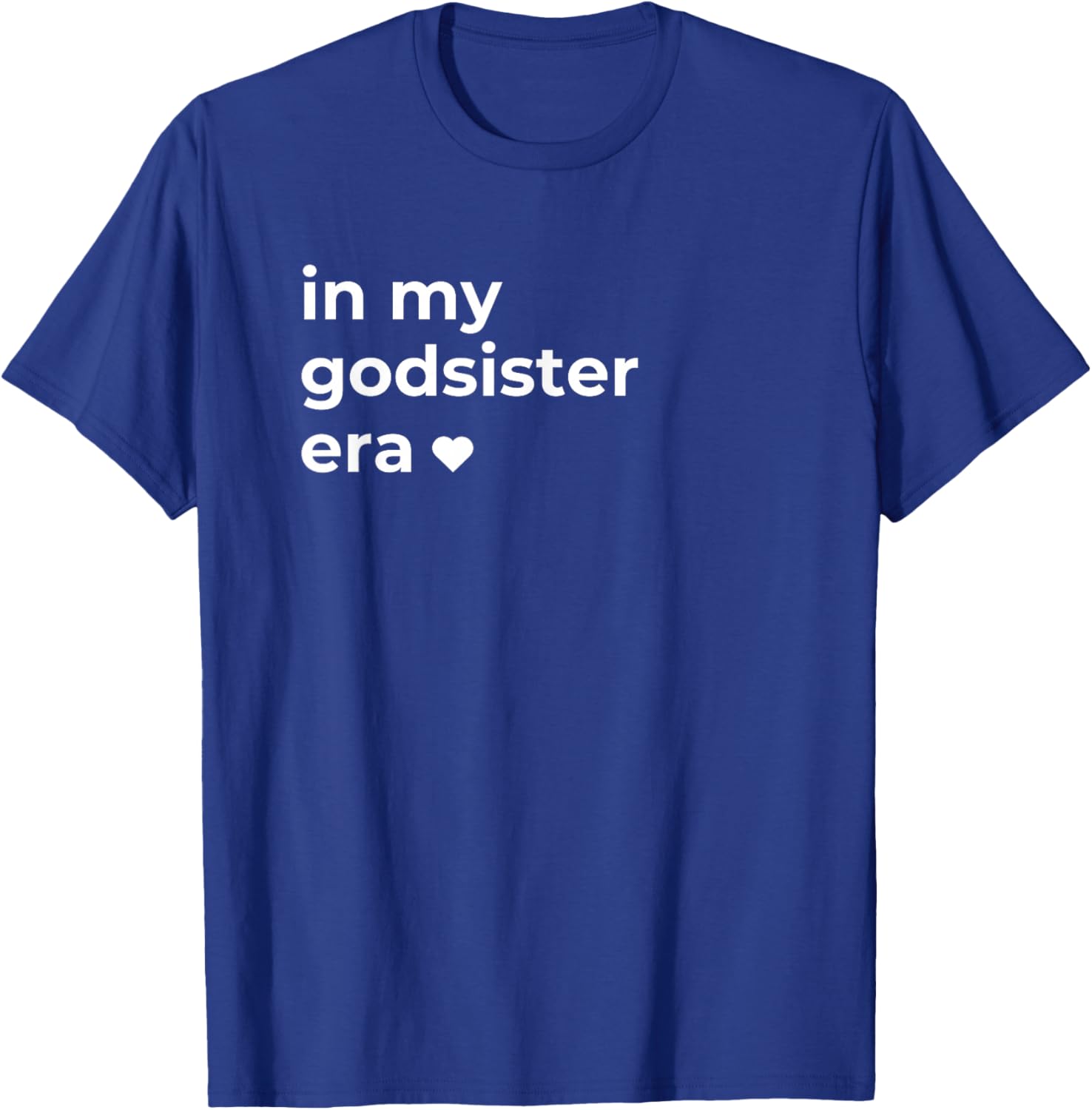 In My Godsister Era T-Shirt - T-Shirt | Royal