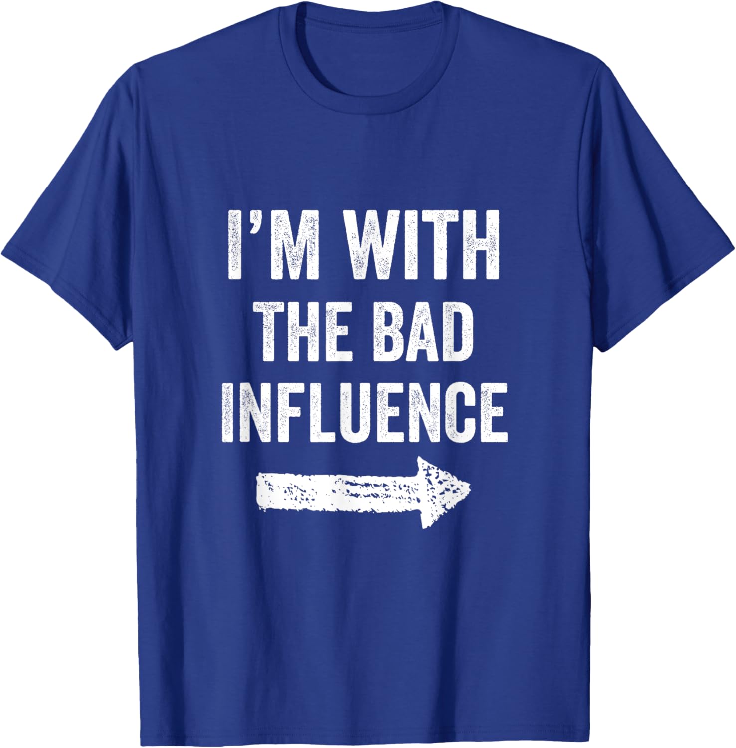 I'm With The Bad Influence Funny Party For a Mischievous Duo T-Shirt - T-Shirt | Royal
