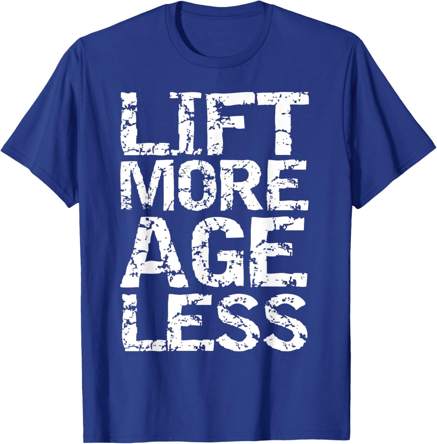Weight Lifting Quote Longevity Exercise Lift More Age Less T-Shirt - T-Shirt | Royal