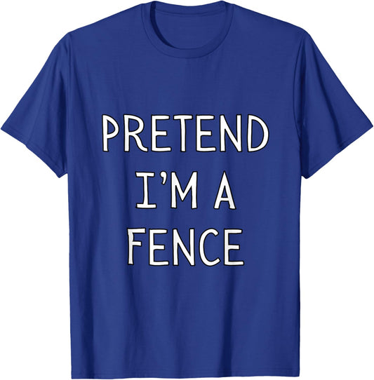 Pretend I’m A Fence Halloween Lazy Funny Costume Brown T-Shirt - T-Shirt | Royal