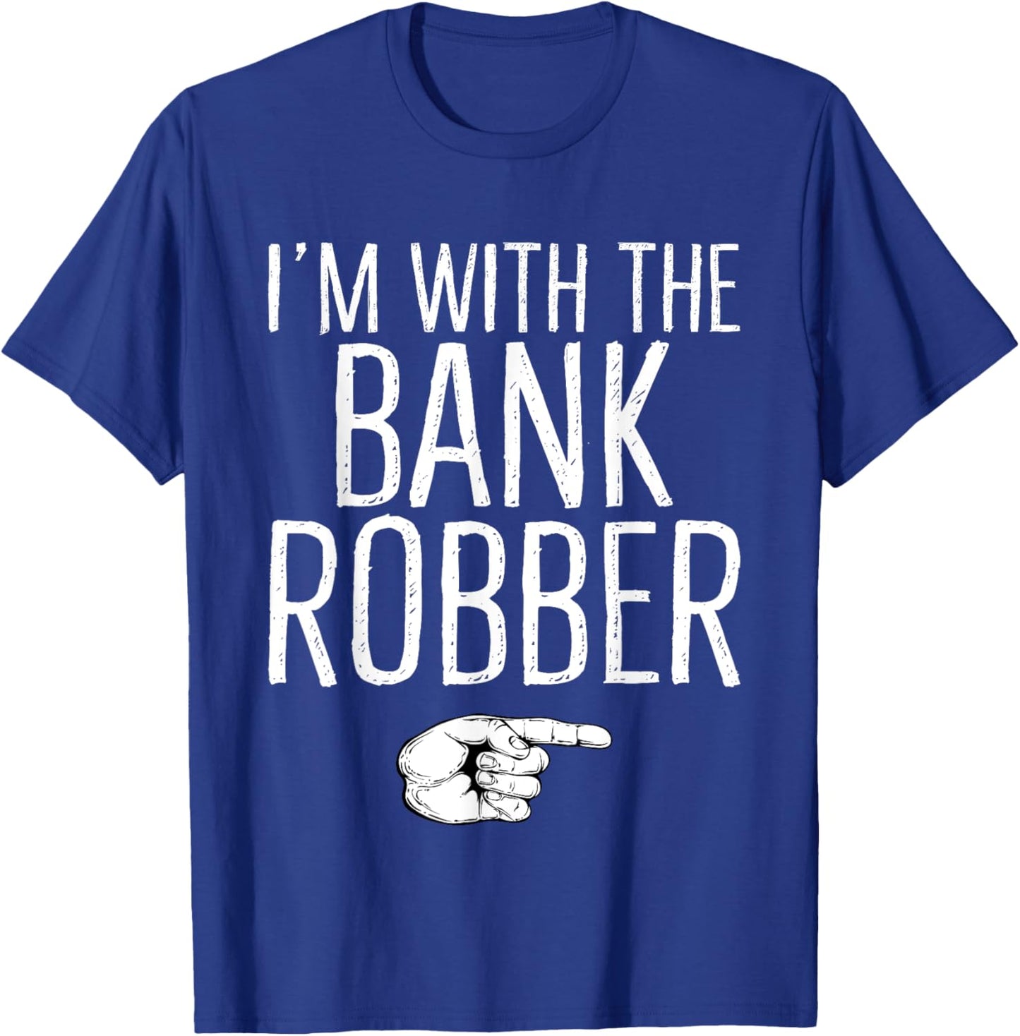 I'm With The Bank Robber Matching Costume Halloween Party T-Shirt - T-Shirt | Royal
