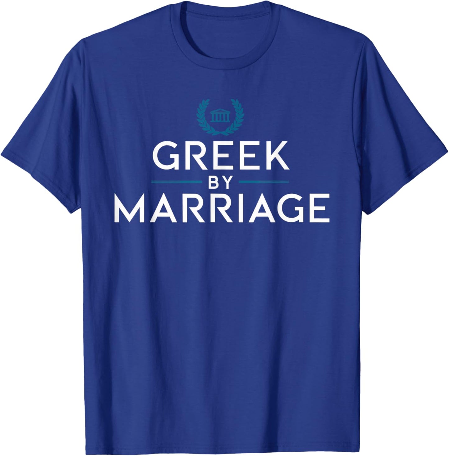 Greek by Marriage T Shirt | Love for Greek Culture T-Shirt - T-Shirt | Royal