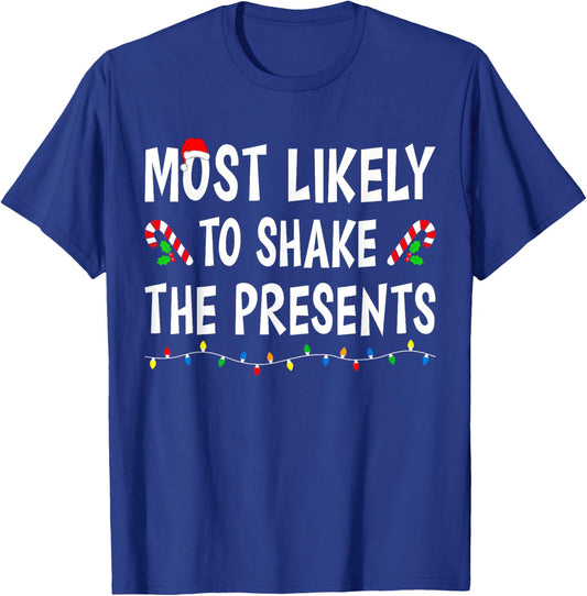 Most Likely To Shake The Presents Funny Family Christmas T-Shirt - T-Shirt | Royal