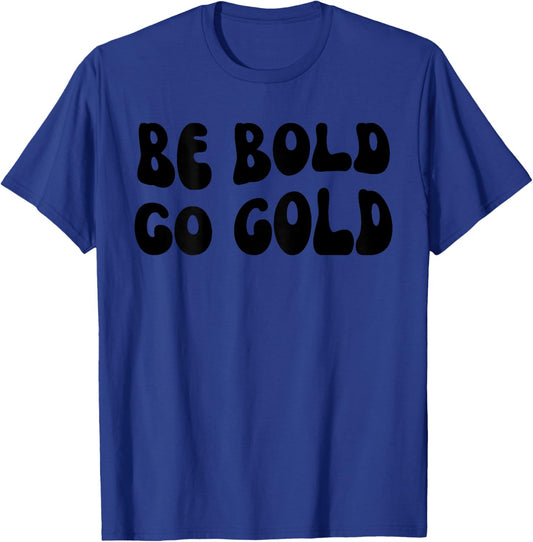 Be Bold Go Gold - Childhood Cancer Awareness BACKSIDE T-Shirt - T-Shirt | Royal