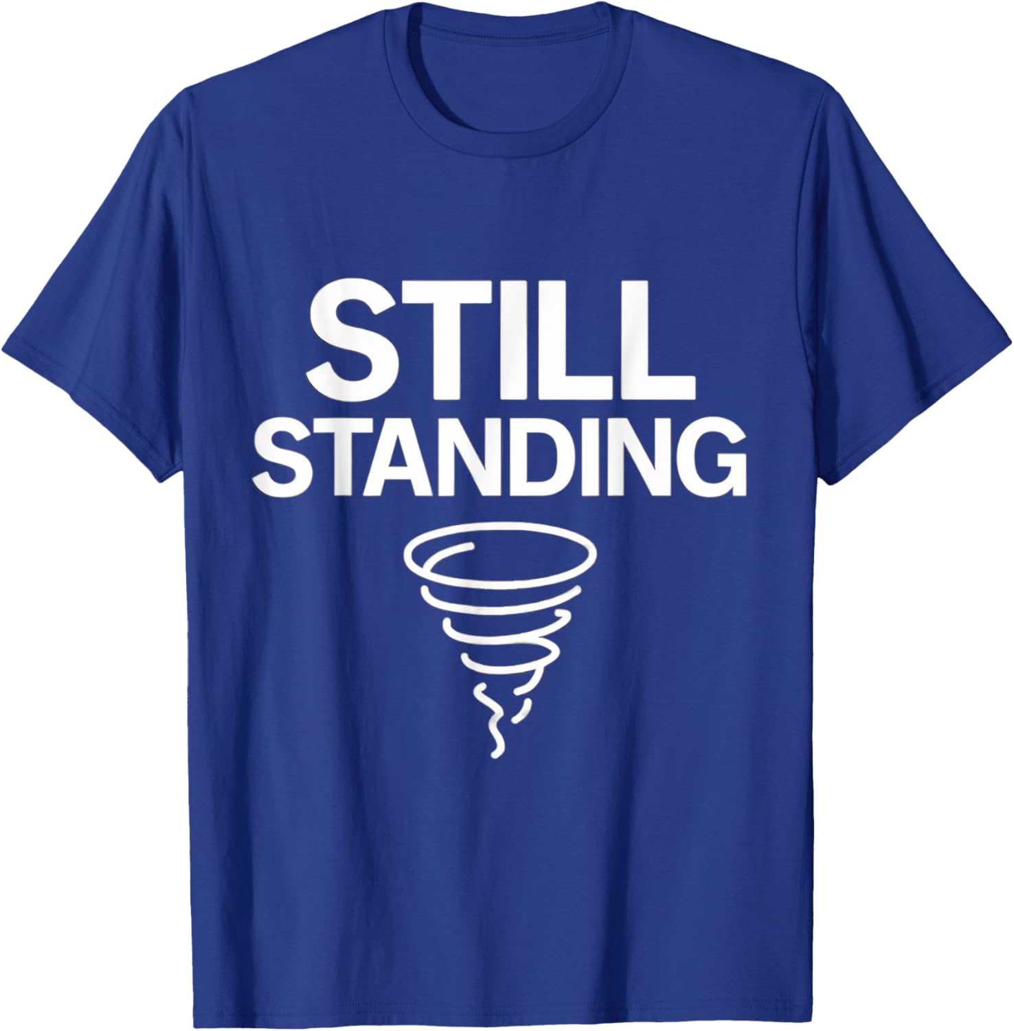 Still Standing – Tornado Survivor T-Shirt - T-Shirt | Royal