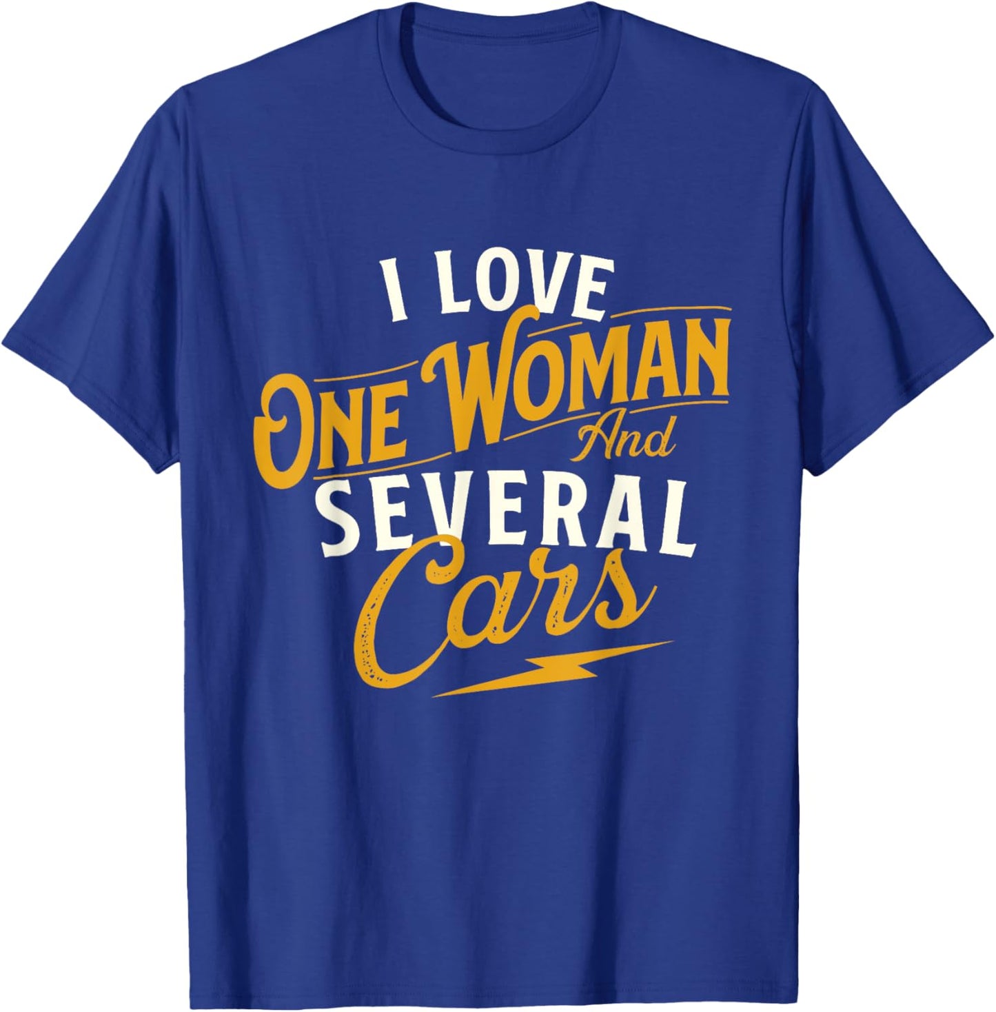 I Love One Woman And Several Cars - Car Guy Auto Mechanic T-Shirt - T-Shirt | Royal