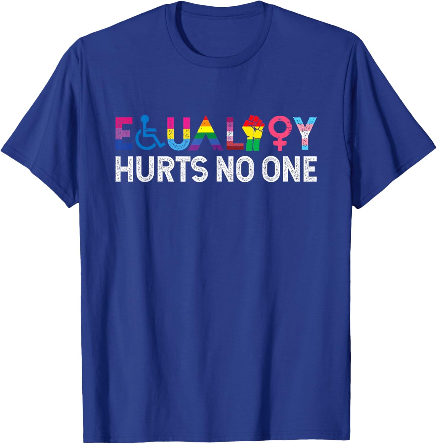 Equality Hurts No One Pride Inclusion Design T-Shirt - T-Shirt | Royal