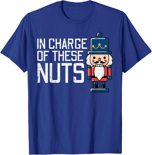 Christmas In Charge Of Nuts Xmas Nutcracker Men Women Kids T-Shirt - T-Shirt | Royal