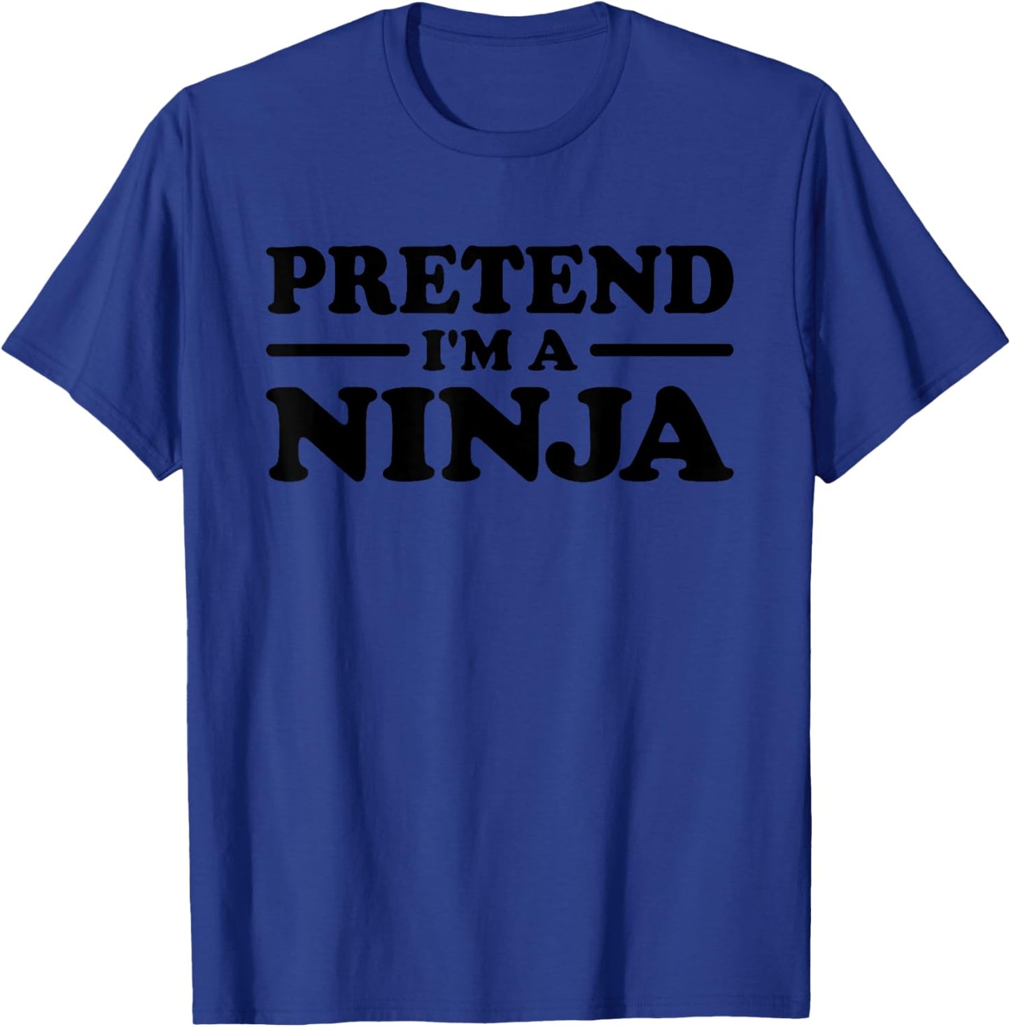 Pretend I'm a Ninja Halloween Costume Text T-Shirt - T-Shirt | Royal
