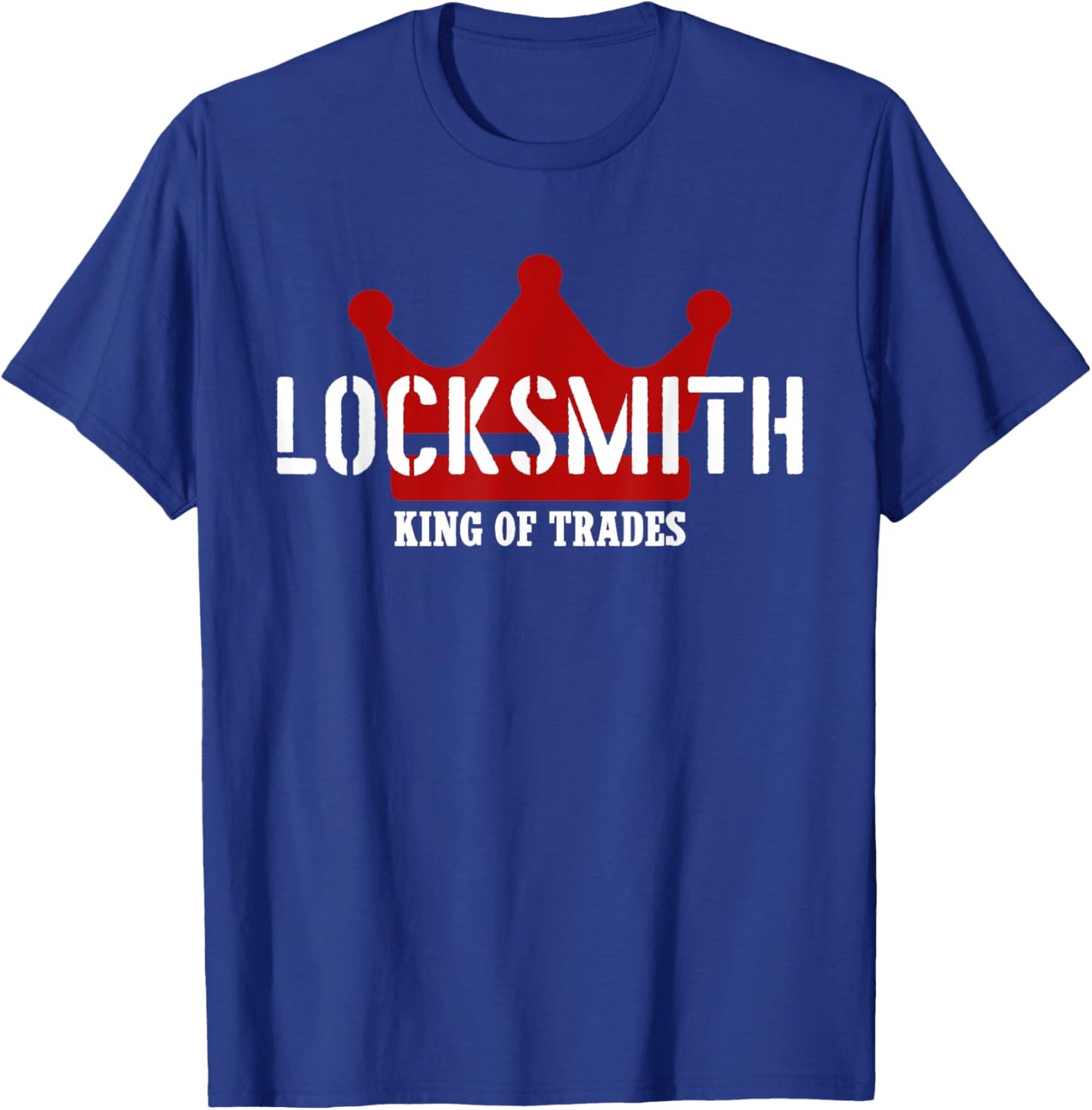 Locksmith Outfit King Of Trades Cool Locksmith T-Shirt - T-Shirt | Royal