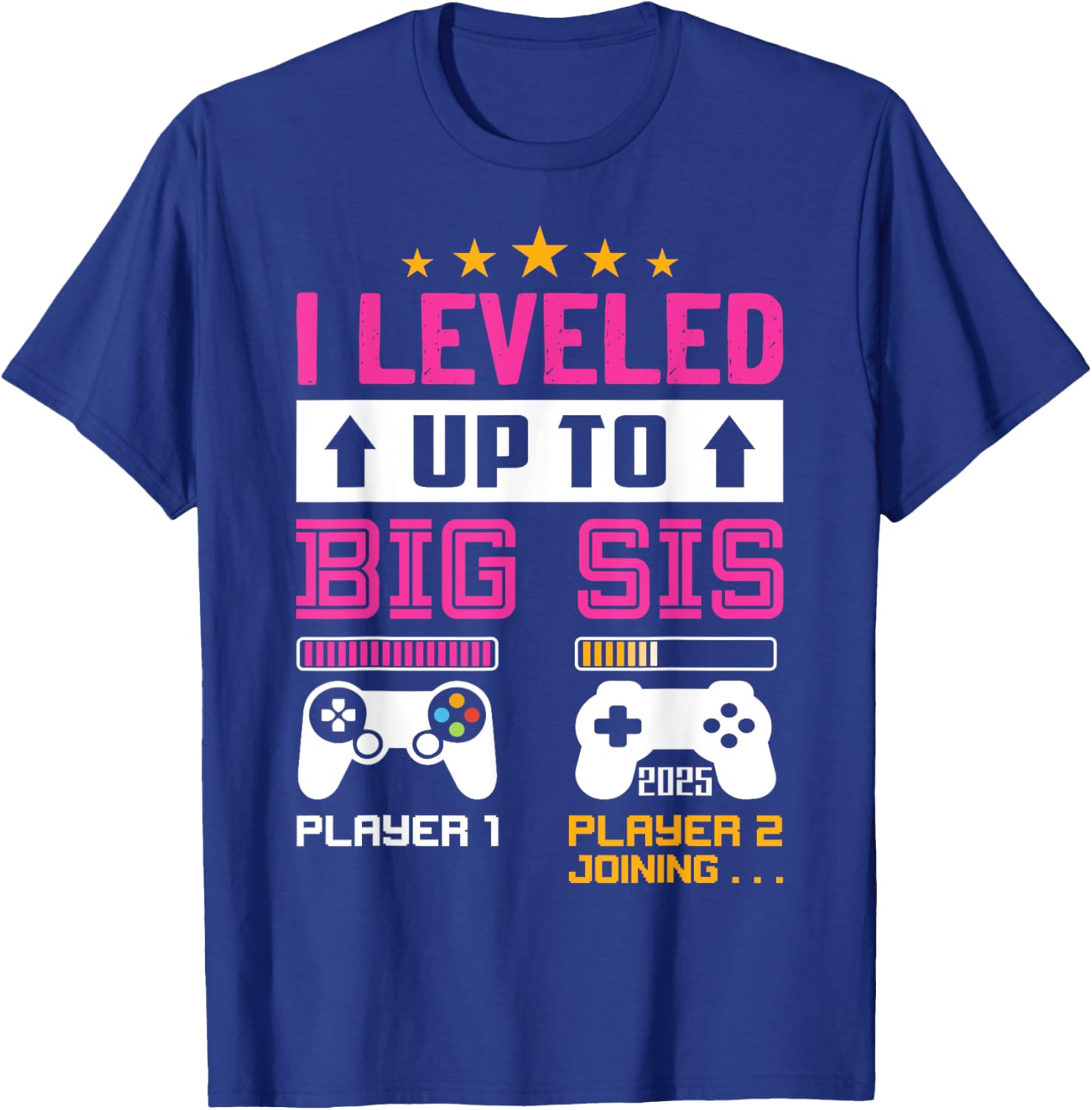 Leveled Up to Big Sister 2025 I'm Going to Be A Big Sis 2025 T-Shirt - T-Shirt | Royal