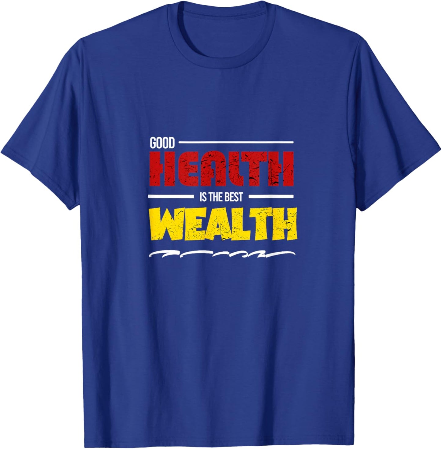 Good Health is the best wealth, Fighter Fitness Gym Workout T-Shirt - T-Shirt | Royal