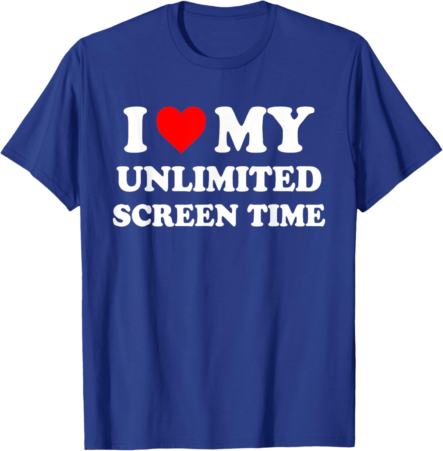 I Love My Unlimited Screen Time Quote T-Shirt - T-Shirt | Royal