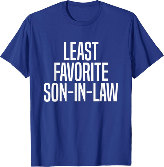 Least Favorite Son-In-Law T-Shirt - T-Shirt | Royal