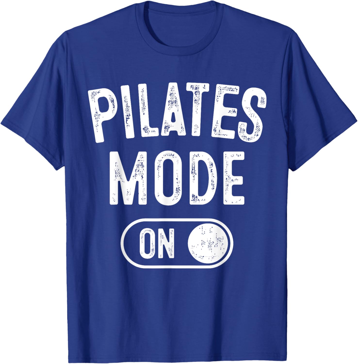 Pilates Mode On Funny Instructor Gift Yoga Fitness Lover T-Shirt - T-Shirt | Royal
