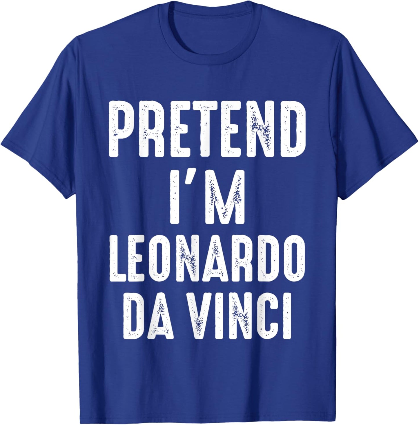 Pretend I'm Leonardo Da Vinci Matching Halloween Costume T-Shirt - T-Shirt | Royal