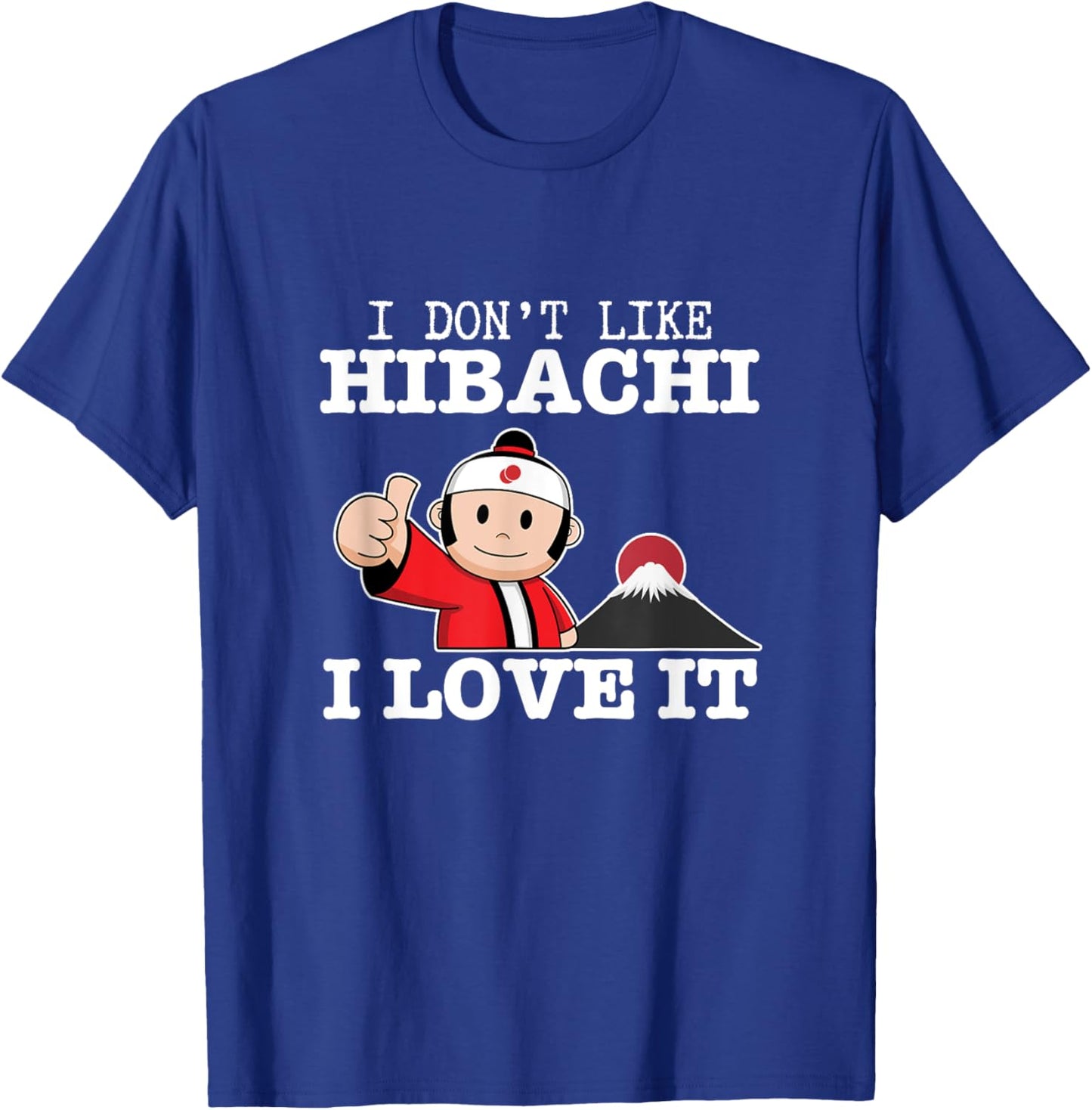 I Love Hibachi Funny Proud Hibachi Grill T-Shirt - T-Shirt | Royal