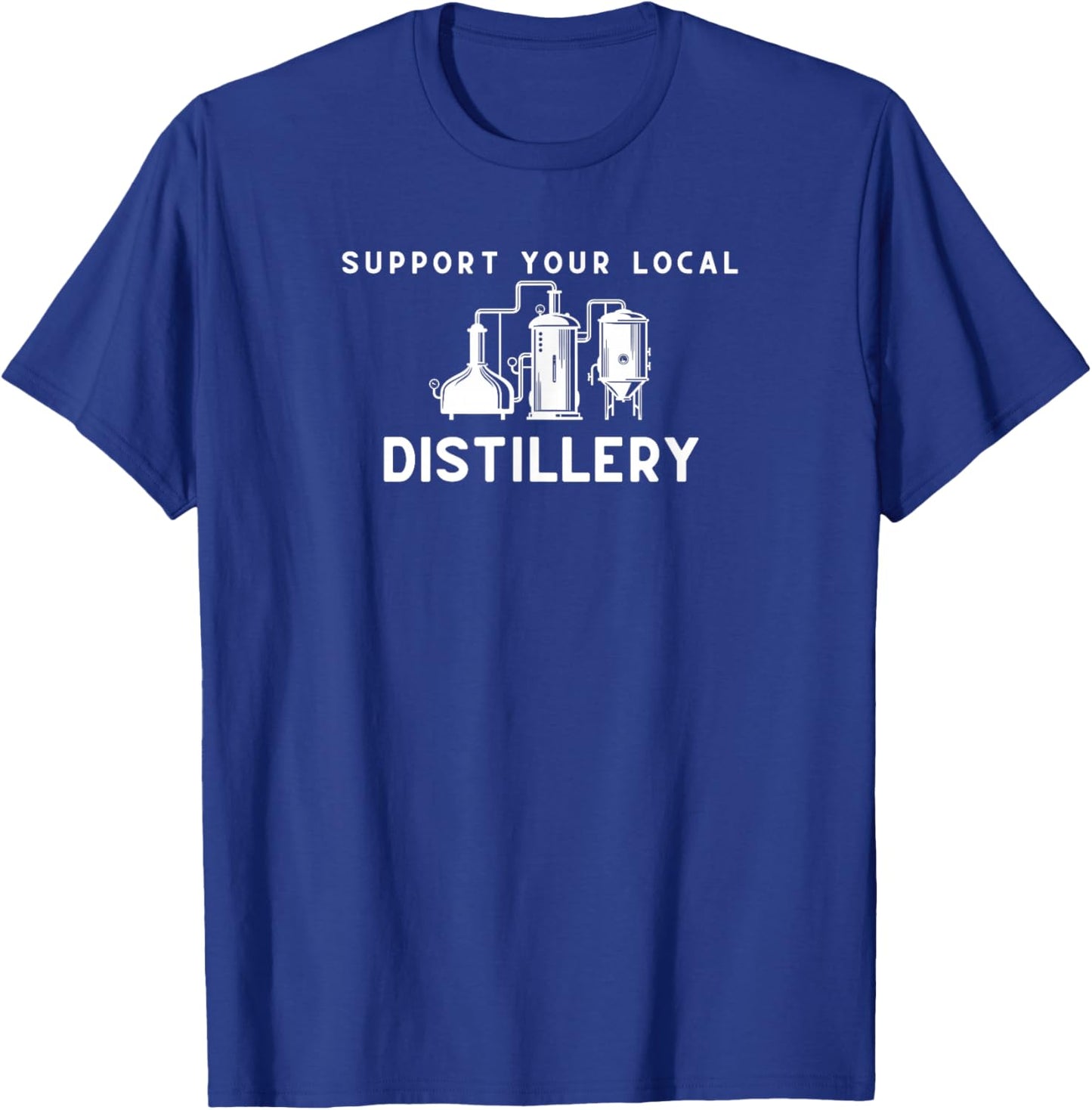 Support Your Local Distillery Beer Drinker T-Shirt - T-Shirt | Royal