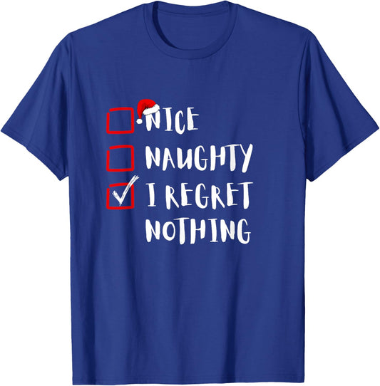 Funny Xmas Nice Naughty Regret Nothing For Family Parent Kid T-Shirt - T-Shirt | Royal