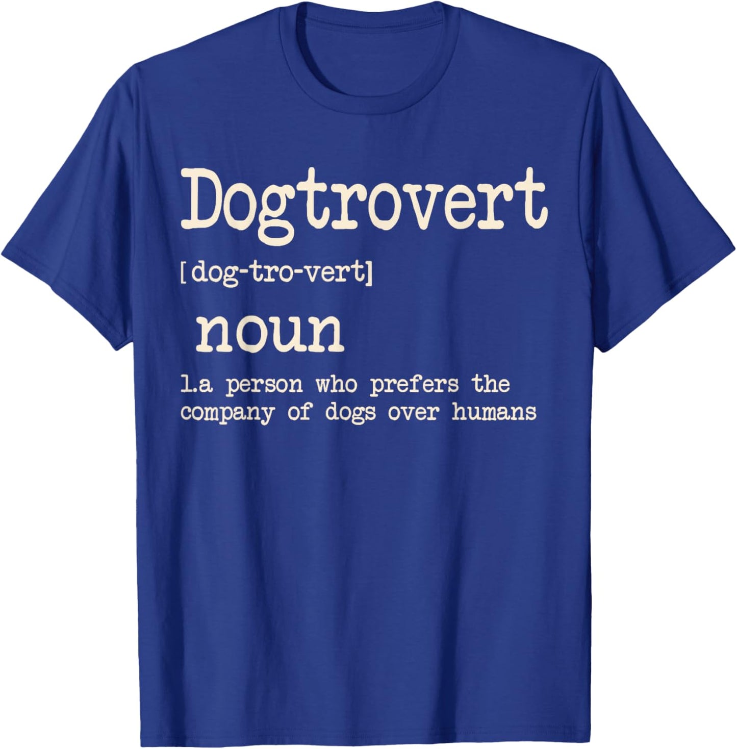 Dogtrovert Definition, Funny Dog Shirts Men, Dog T-Shirt - T-Shirt | Royal