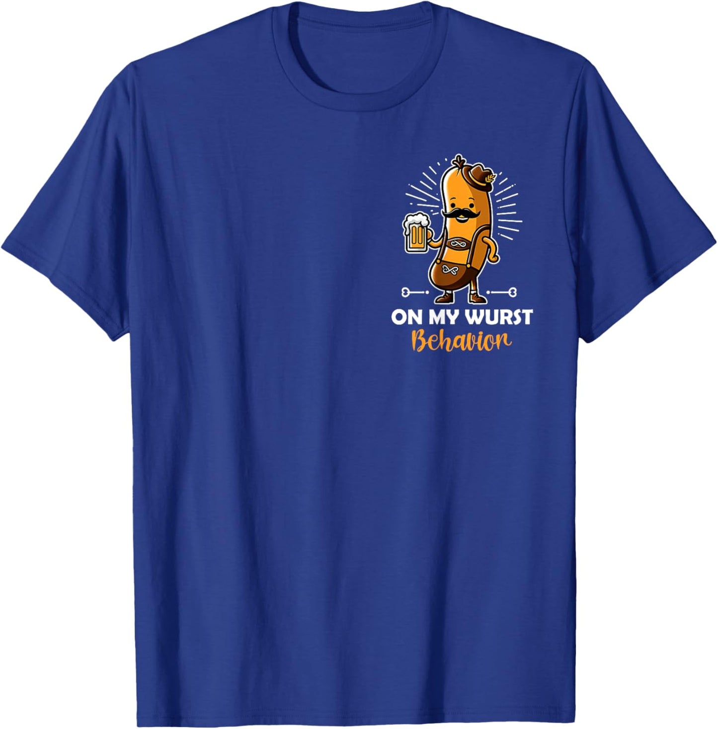 Funny Oktoberfest German On My Wurst Behavior Men Women T-Shirt - T-Shirt | Royal