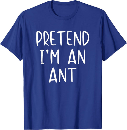 Pretend I'm Ant Costume Halloween Funny Simple Adult Kid T-Shirt - T-Shirt | Royal