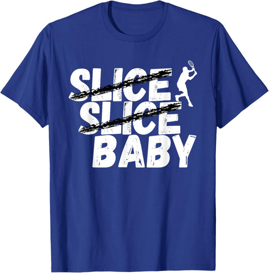 Slice Slice Baby Tennis, Sport Joke, Tennis Funny T-Shirt - T-Shirt | Royal